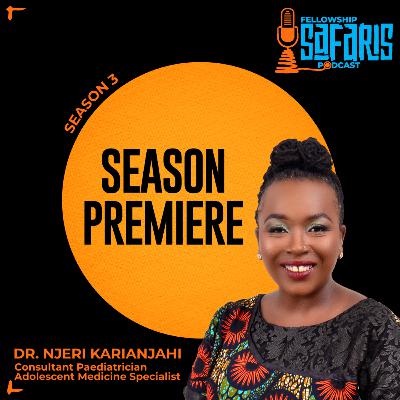 S3 Ep. 1: Season Premiere - Dr. Njeri Karianjahi