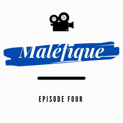 Épisode 4 : Maléfique