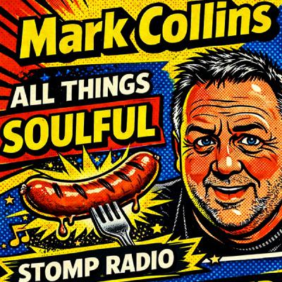 Episode 307: All Things Soulful with Mark Collins on Stomp Radio 16-1-26 Episode 307: All Things Soulful with Mark Collins on Stomp Radio 16-1-26