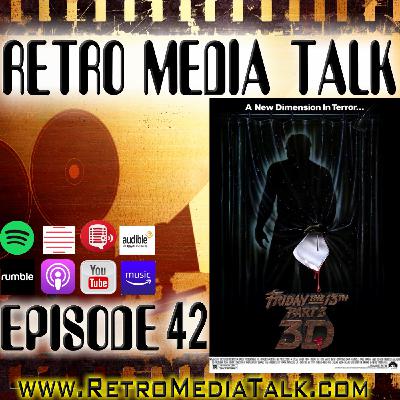 FRIDAY THE 13TH Part 3 3D- Episode 42: Retro Media Talk | Podcast
