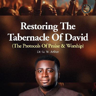 Restoring The Tabernacle of David