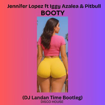 Booty (DJ Landan Time Bootleg) Free Download