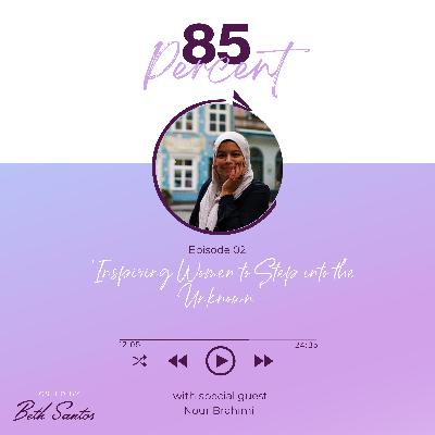 Inspiring Women to Step into the Unknown with Nour Brahimi