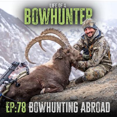 Episode 78:  Bowhunting Abroad With Pedro Ampuero