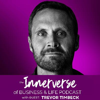 146 Present, Alive & Whole: Trevor Timbeck on Business, Flow & the Power of Systems