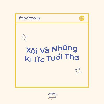 #3 Xôi Và Kí Ức Tuổi Thơ