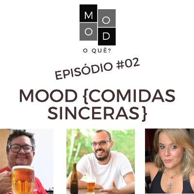 Mood, o quê? Episódio #02 - {Comidas Sinceras} Mood, o quê? Episódio #02 - {Comidas Sinceras}