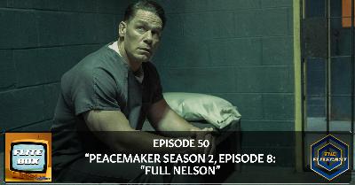 FLITE BOX 0050: "Peacemaker Season 2 Finale: Full Nelson"