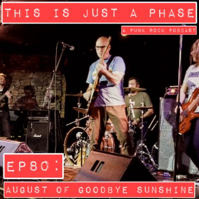 Episode 80 - August of Goodbye Sunshine