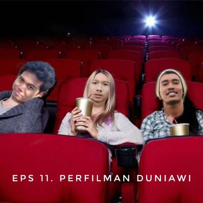EPS. 11 PERFILMAN DUNIAWI EPS. 11 PERFILMAN DUNIAWI