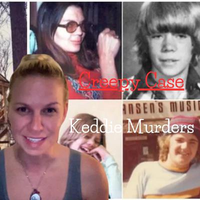 Creepy Case: Keddie Murders
