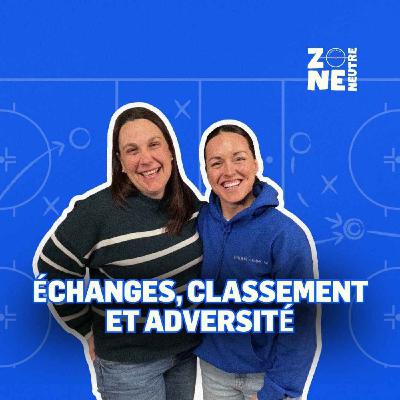 Zone Neutre - EP15 - Analyse, Le trade deadline et la course aux séries