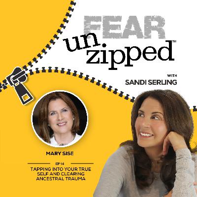 014: Tapping Into Your True Self and Clearing Ancestral Trauma with Mary Sise 014: Tapping Into Your True Self and Clearing Ancestral Trauma with Mary Sise