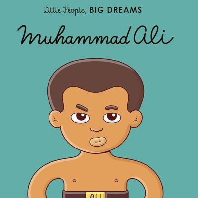 Little People, Big Dreams: Muhammad Ali