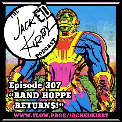 Episode 307- "Rand Hoppe Returns!"