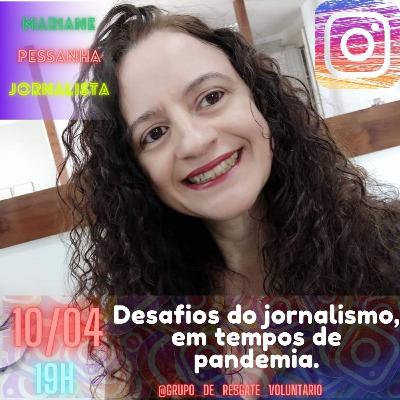 Live com Mariane Pessanha, Jornalista