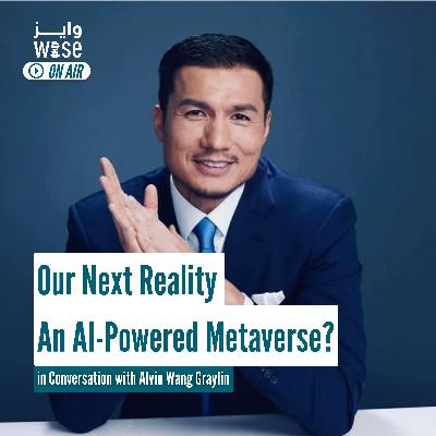 100: Our Next Reality - An AI-Powered Metaverse? - Alvin Wang Graylin