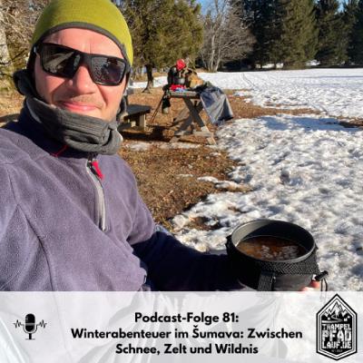 #81 - Winterabenteuer im Šumava: Zwischen Schnee, Zelt und Wildnis