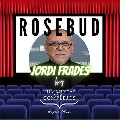 Rosebud Sociedad Limitada #23 con Jordi Frades