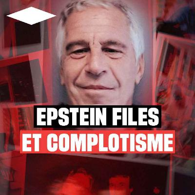 Les Epstein Files donnent-ils raison aux complotistes ?