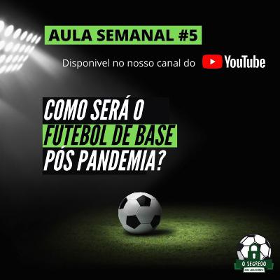 O FUTEBOL DE BASE PÓS PANDEMIA