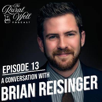 Episode 13 - A Conversation with Brian Reisinger