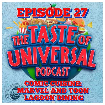 TOU #27 - Comic Cuisine: Marvel and Toon Lagoon Dining