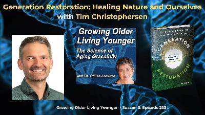233 Generation Restoration: Healing Nature and Ourselves with Tim Christophersen