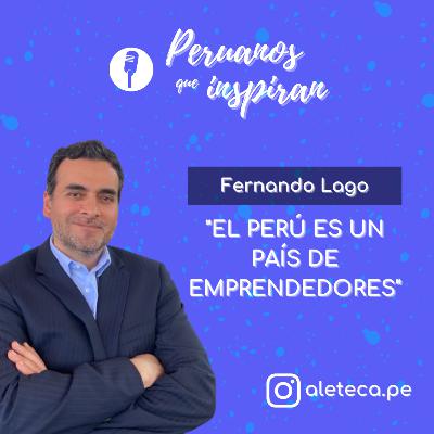 T3 EP7 - Fernando Lago - "EL PERÚ ES UN PAÍS DE EMPRENDEDORES"