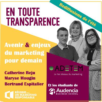 #47 - Adetem - Audencia : Marketing & impact : les règles du jeu ont changé! [Rediffusion de l'été]