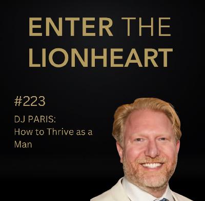 #223: DJ Paris: How to Thrive as a Man #223: DJ Paris: How to Thrive as a Man