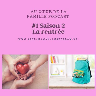 #1 Saison 2 - La Rentrée| Famille| école | reconversion professionnelle | Organisation #1 Saison 2 - La Rentrée| Famille| école | reconversion professionnelle | Organisation