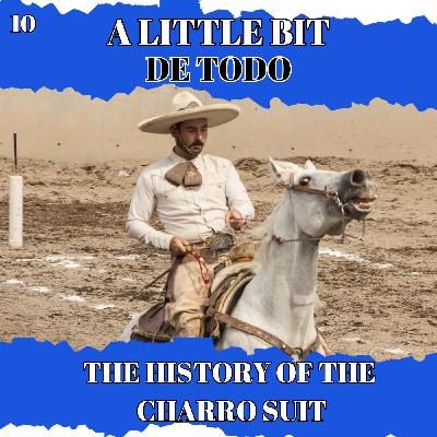 The History of the Charro Suit The History of the Charro Suit