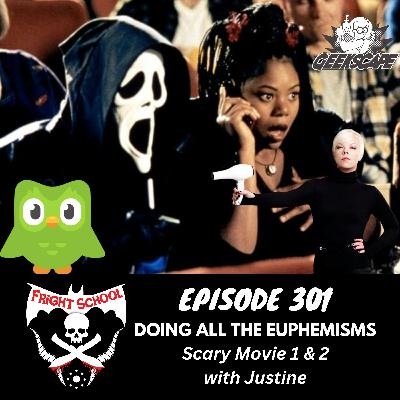 301 - Doing All the Euphemisms - Scary Movie 1 & 2 (w/ Justine) 301 - Doing All the Euphemisms - Scary Movie 1 & 2 (w/ Justine)