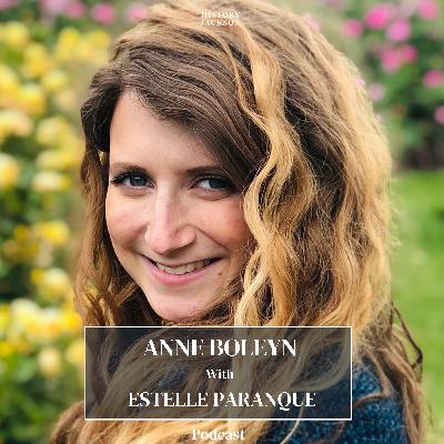 What Happened to Anne Boleyn with Estelle Paranque