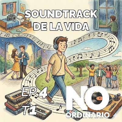 Ep 4 - Soundtrack de la vida