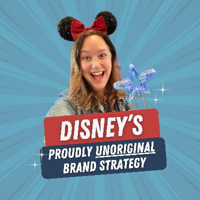 60. Disney’s Proudly Unoriginal Positioning Strategy: Choose a Common Purpose (Clarity Before Creativity Series)