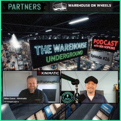 Ep #26 Kinimatic: Dynamic Warehousing Solutions with Mike Coers SVP Managed Logistics Ep #26 Kinimatic: Dynamic Warehousing Solutions with Mike Coers SVP Managed Logistics