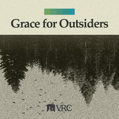 Grace for Outsiders - Week 2 Grace for Outsiders - Week 2