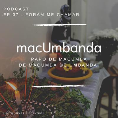 EP 07 - FORAM ME CHAMAR EP 07 - FORAM ME CHAMAR