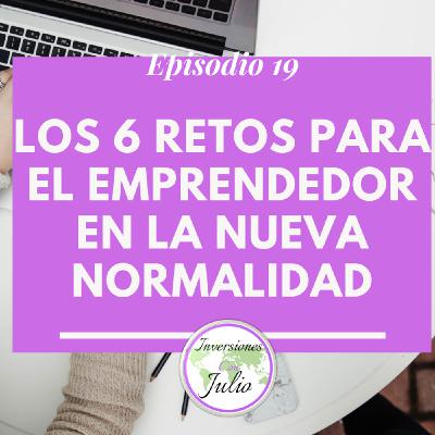 Los 6 retos para el emprendedor en la nueva normalidad