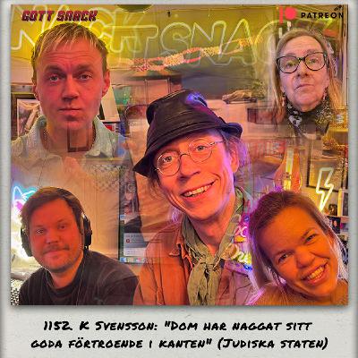 1152. DEL 2: K Svensson: "Dom har naggat sitt goda förtroende i kanten" (Judiska staten)