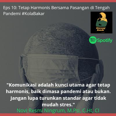 Eps 10: Tetap Harmonis Bersama Pasangan di Tengah Pandemi #KolaBakar