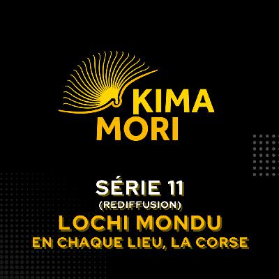 Lochi Mondu - En chaque lieu, la Corse 5/5 (rediffusion)