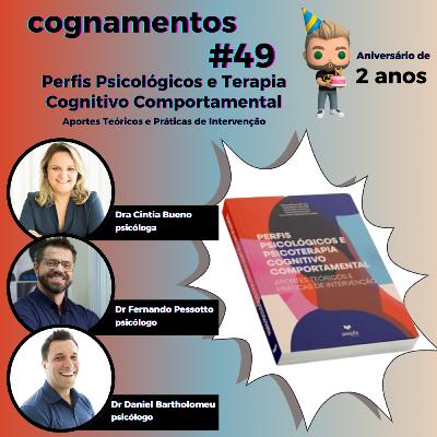 EP 49 - Perfis Psicológicos e Terapia Cognitivo Comportamental EP 49 - Perfis Psicológicos e Terapia Cognitivo Comportamental