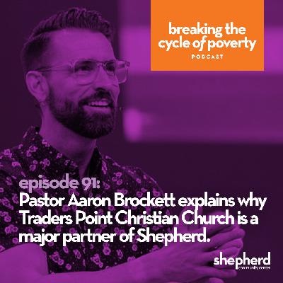 Pastor Aaron Brockett explains why Traders Point Christian Church is a major partner of Shepherd