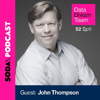 S2 Ep 011 Data Dream Team: Meet John Thompson,  Global Head of AI &  Rapid Data Lab at  CSL Behring