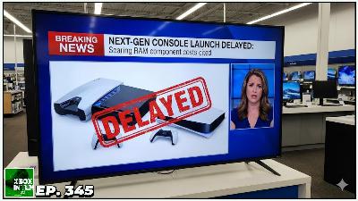Next-Gen Xbox Consoles Could be Delayed by Rising RAM Prices - (Xbox In Ten: An Xbox Podcast - Ep. 345) Next-Gen Xbox Consoles Could be Delayed by Rising RAM Prices - (Xbox In Ten: An Xbox Podcast - Ep. 345)