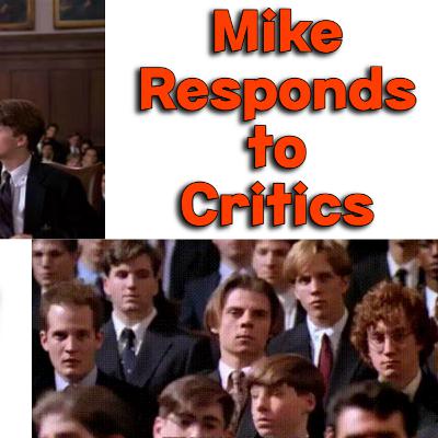 Mike Responds to Critics
