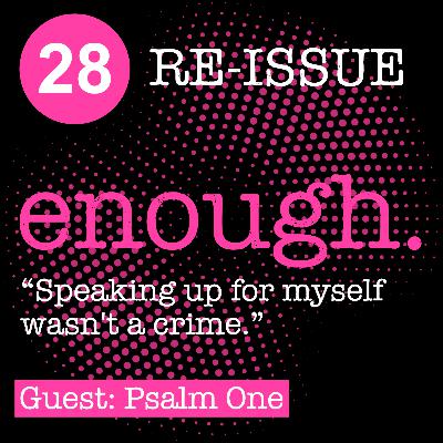 RE-ISSUE: 28. Psalm One: "Speaking up for myself wasn’t a crime." RE-ISSUE: 28. Psalm One: "Speaking up for myself wasn’t a crime."